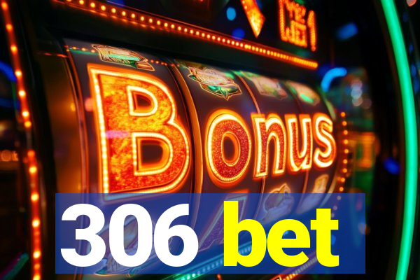 306 bet