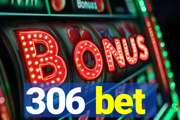 306 bet