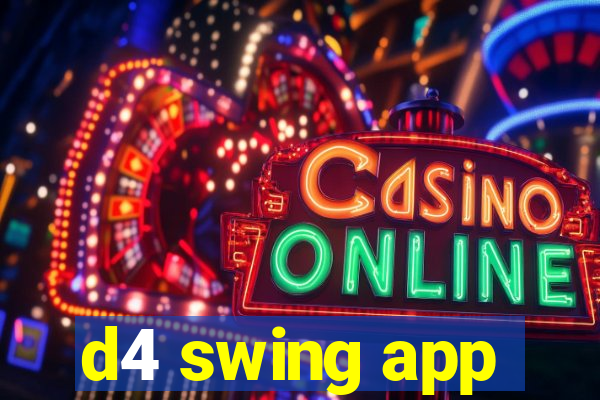 d4 swing app