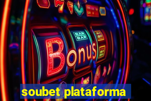 soubet plataforma
