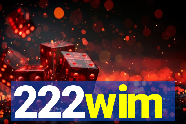 222wim
