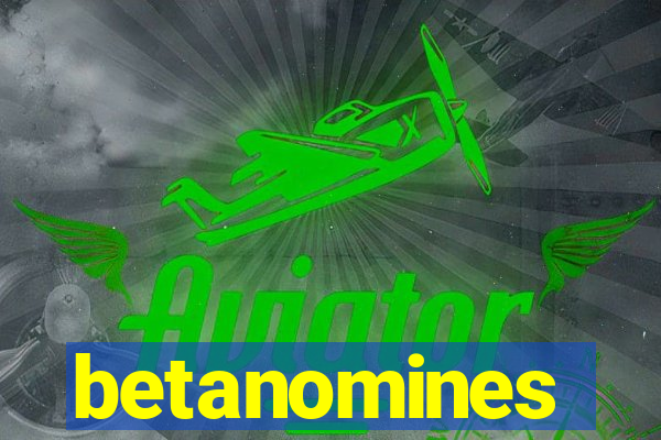 betanomines