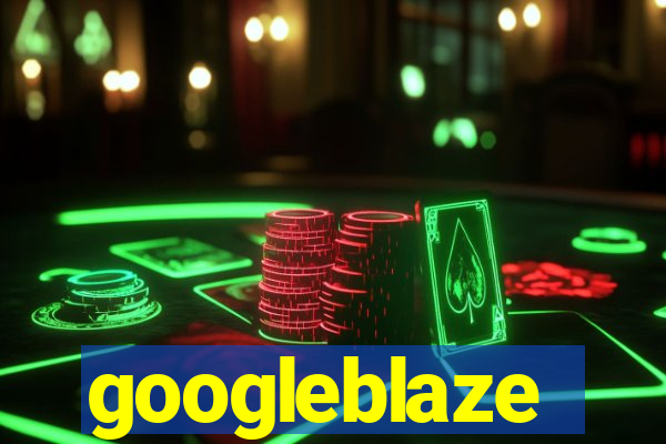 googleblaze