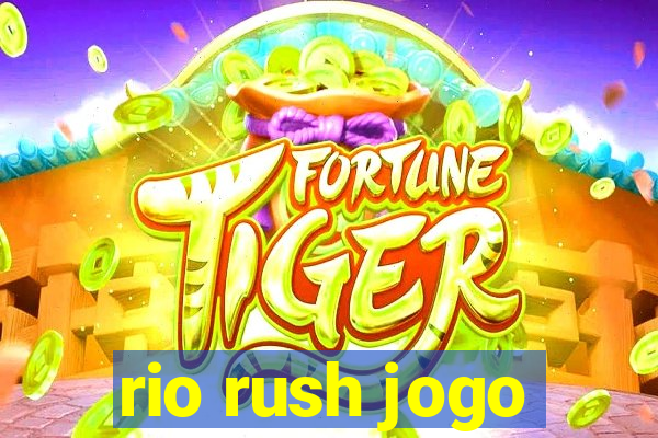 rio rush jogo