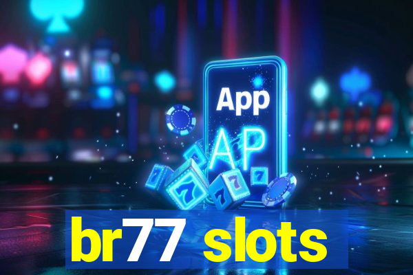 br77 slots