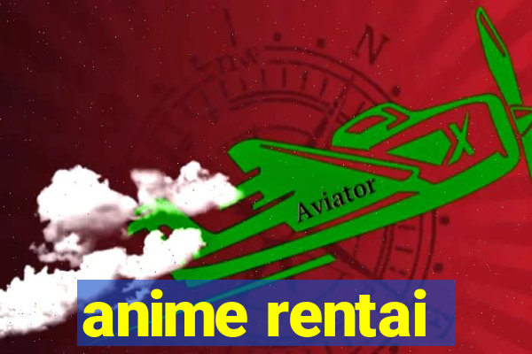 anime rentai