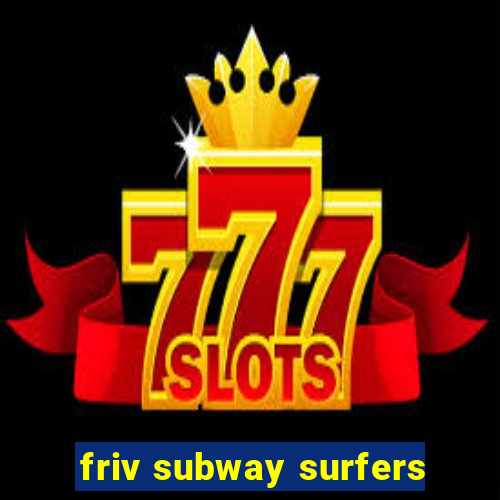 friv subway surfers