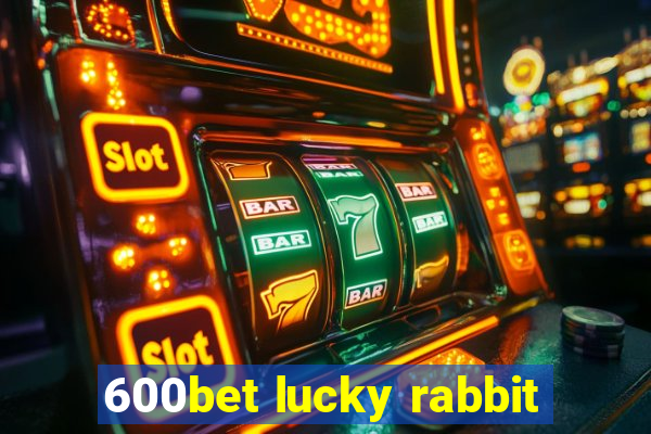 600bet lucky rabbit