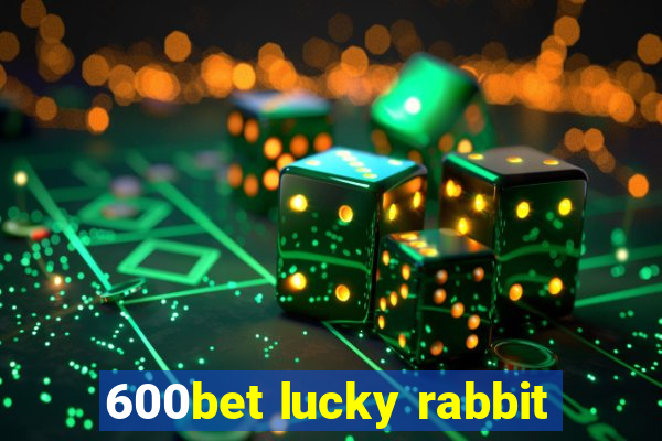 600bet lucky rabbit