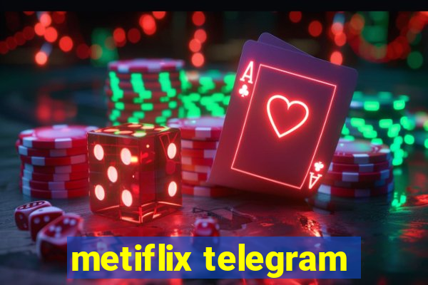 metiflix telegram