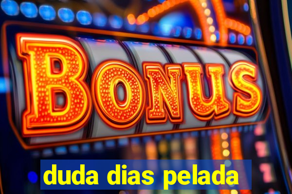 duda dias pelada