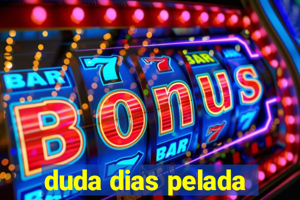 duda dias pelada