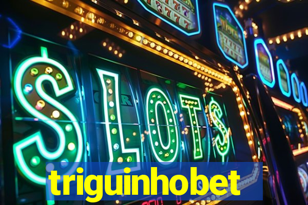 triguinhobet