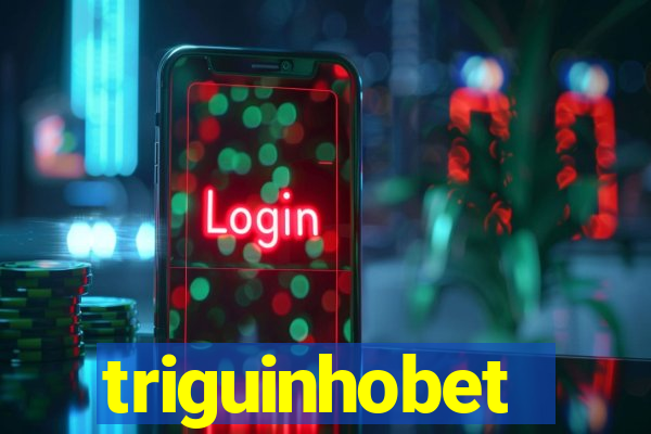 triguinhobet