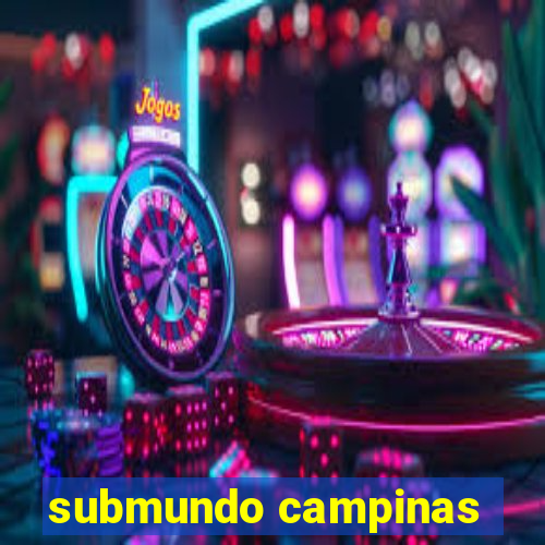 submundo campinas