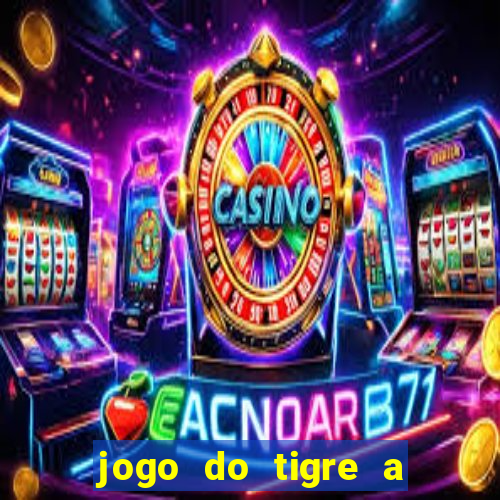 jogo do tigre a partir de 5 reais