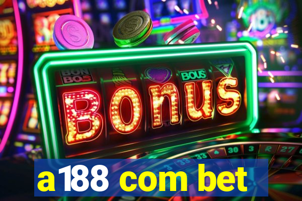 a188 com bet