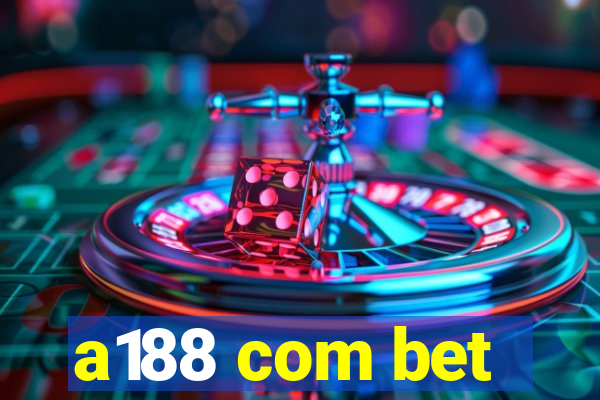 a188 com bet