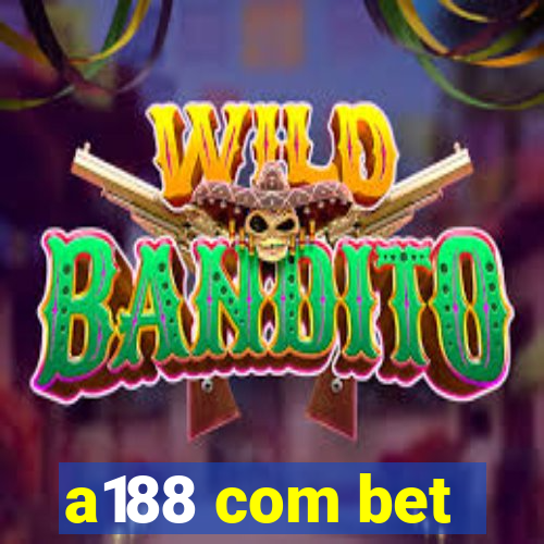 a188 com bet