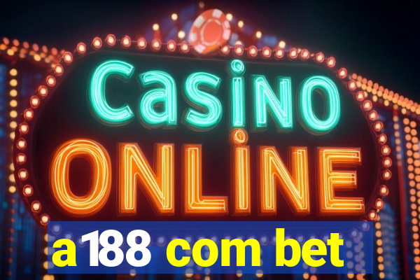 a188 com bet