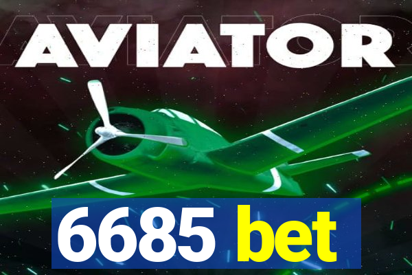 6685 bet