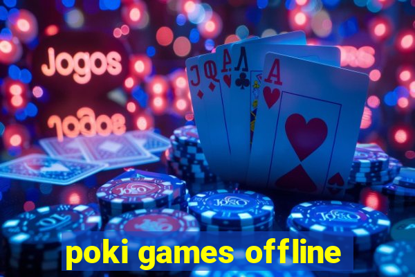 poki games offline