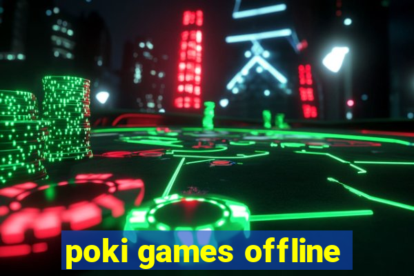 poki games offline