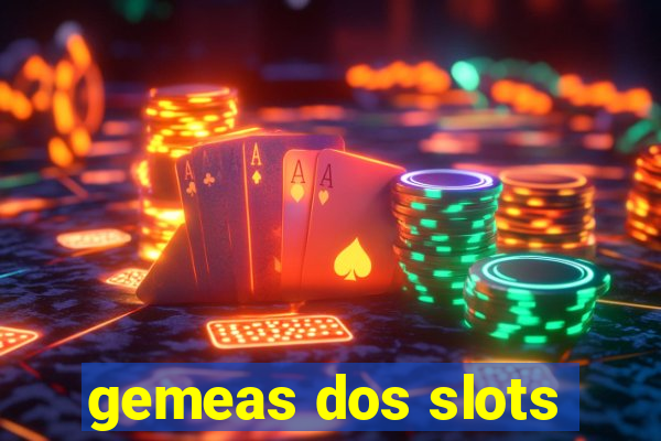 gemeas dos slots