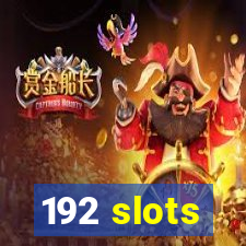 192 slots