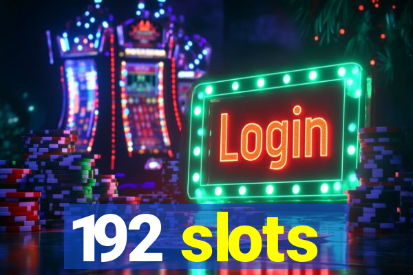 192 slots
