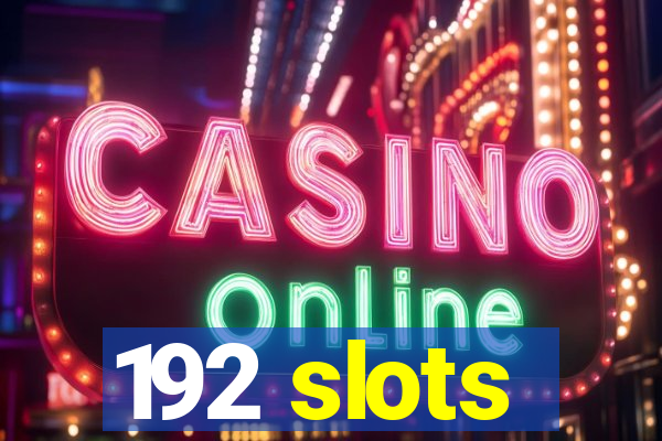 192 slots