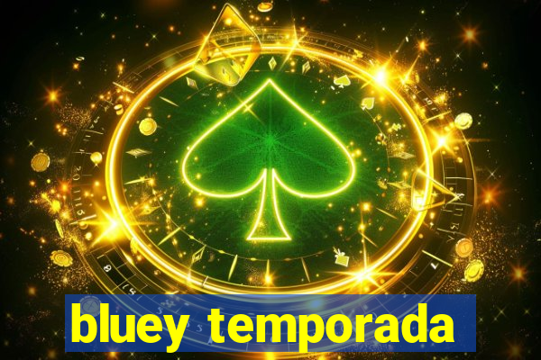 bluey temporada