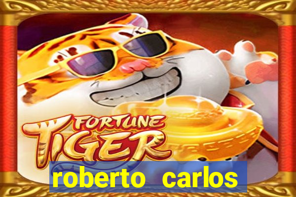 roberto carlos jogador fortuna