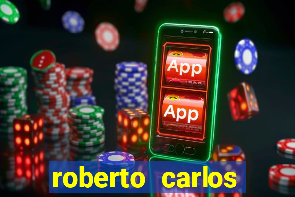 roberto carlos jogador fortuna