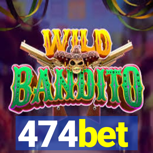 474bet