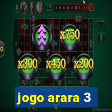 jogo arara 3