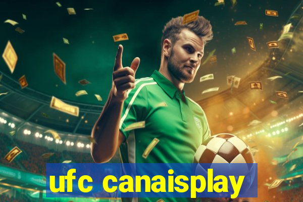 ufc canaisplay
