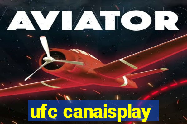 ufc canaisplay
