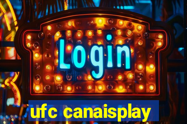 ufc canaisplay