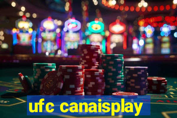 ufc canaisplay