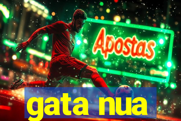 gata nua