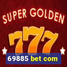 69885 bet com