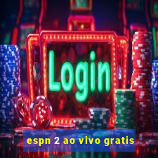 espn 2 ao vivo gratis