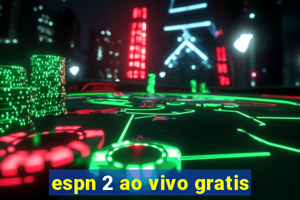 espn 2 ao vivo gratis
