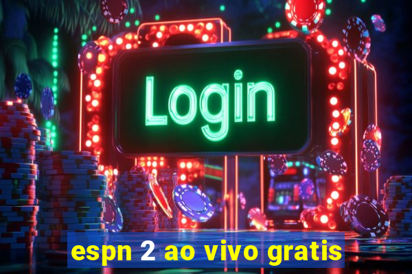 espn 2 ao vivo gratis
