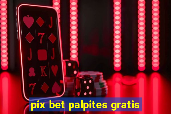 pix bet palpites gratis