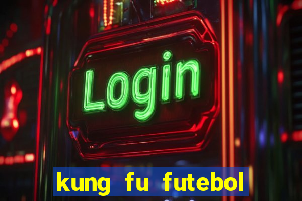 kung fu futebol clube dublado torrent