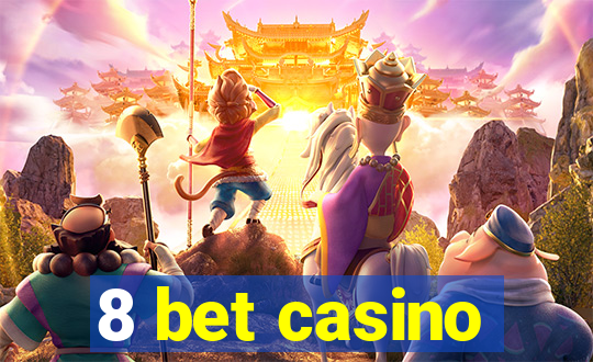 8 bet casino