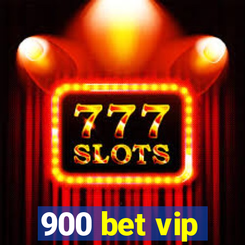 900 bet vip