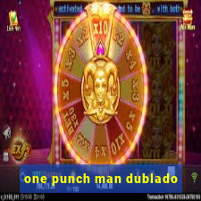 one punch man dublado
